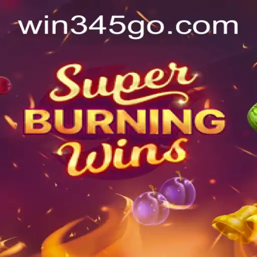 Exploring the Excitement of SuperBurningWins and the Trustworthy WiN345.COM⭐️ Online Platform